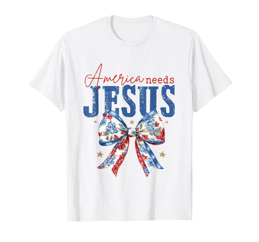 Coquette Bow Funny America Needs Jesus 4th Of July Christian T-Shirt