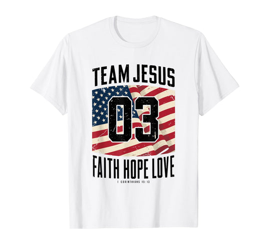 Christian - Team Jesus 03 Faith Hope Love T-Shirt