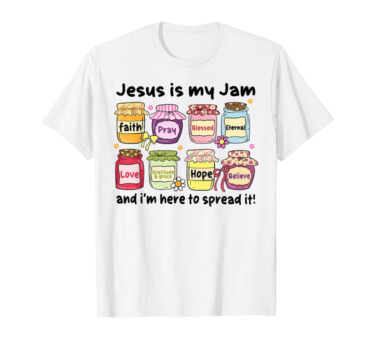 Jesus is My Jam and Im Here to Spread Christian Bible Verse T-Shirt