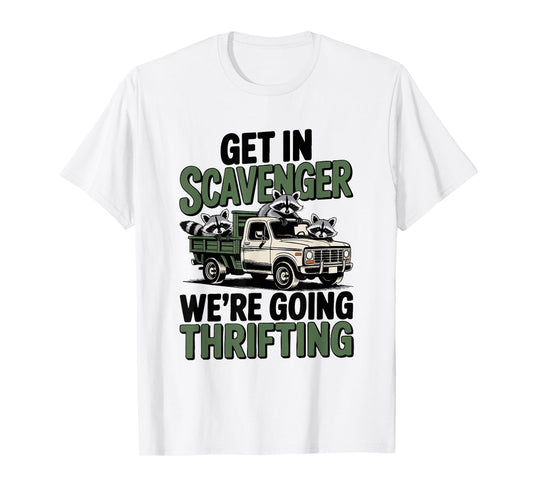 Funny Racoons Get in Scavenger Racoon Lover T-Shirt