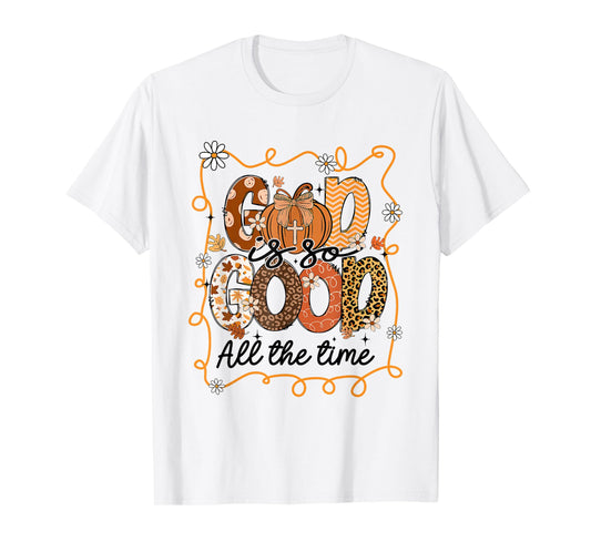 God is So Good All The Time Christian Thanksgiving Gift T-Shirt