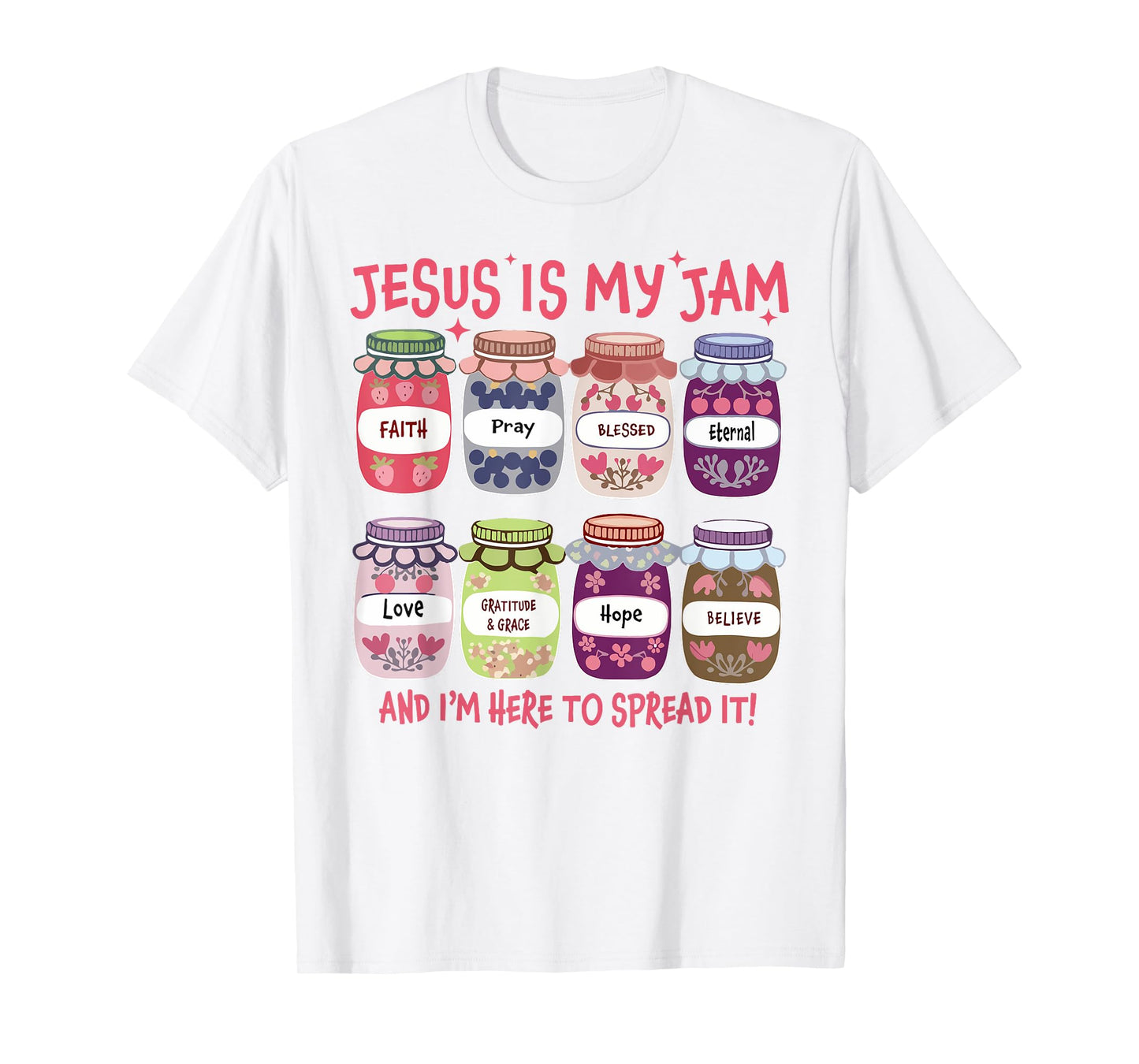Jesus is My Jam I'm Here to Spread It Christian Faith God T-Shirt