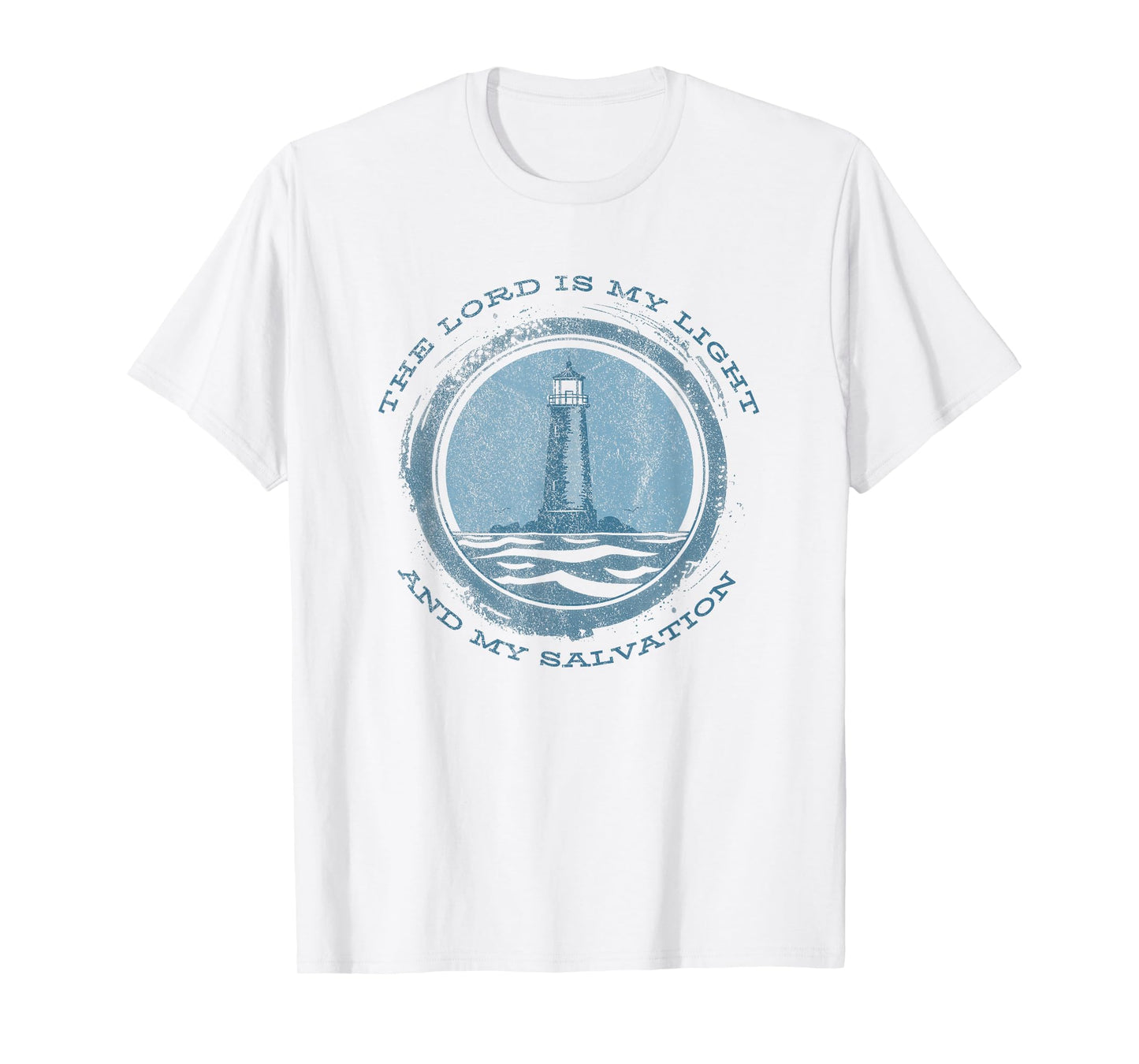 The Lord Is My Light and Salvation Psalm 27:1 Lighthouse T-Shirt
