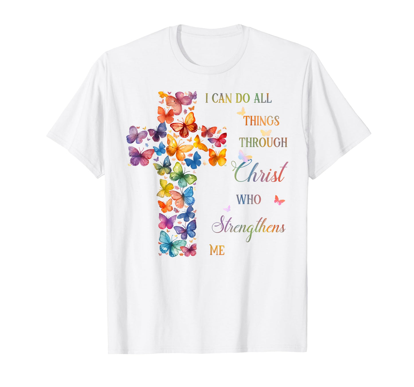 I Can Do All Things Through Christ Butterfly Cross T-Shirt