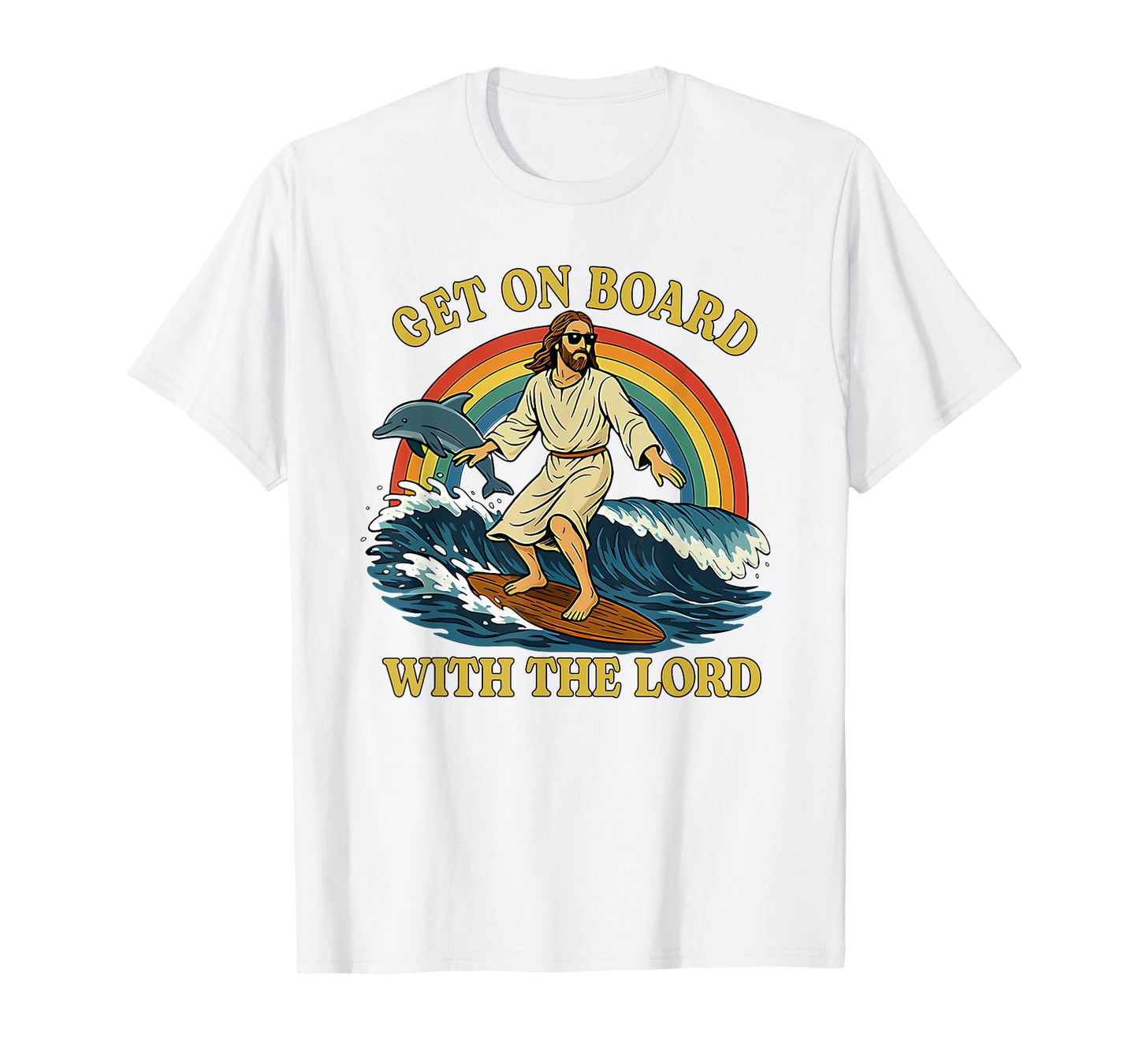 Jesus Get On Board With The Lord Dolphin Surf T-Shirt