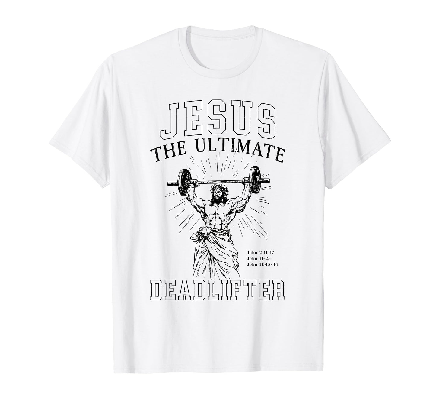 Jesus The Ultimate Deadlifter Funny Christian Workout Gym T-Shirt