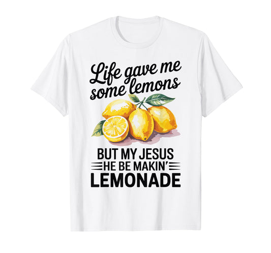 Life Gave Me Some Lemons But My Jesus Christian Lemonade T-Shirt