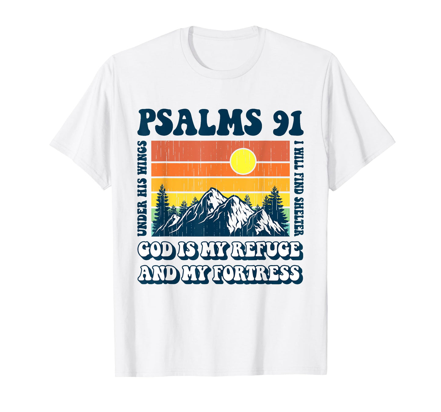 Christian Bible Verse Psalms 91 Religious God Is My Refuge T-Shirt