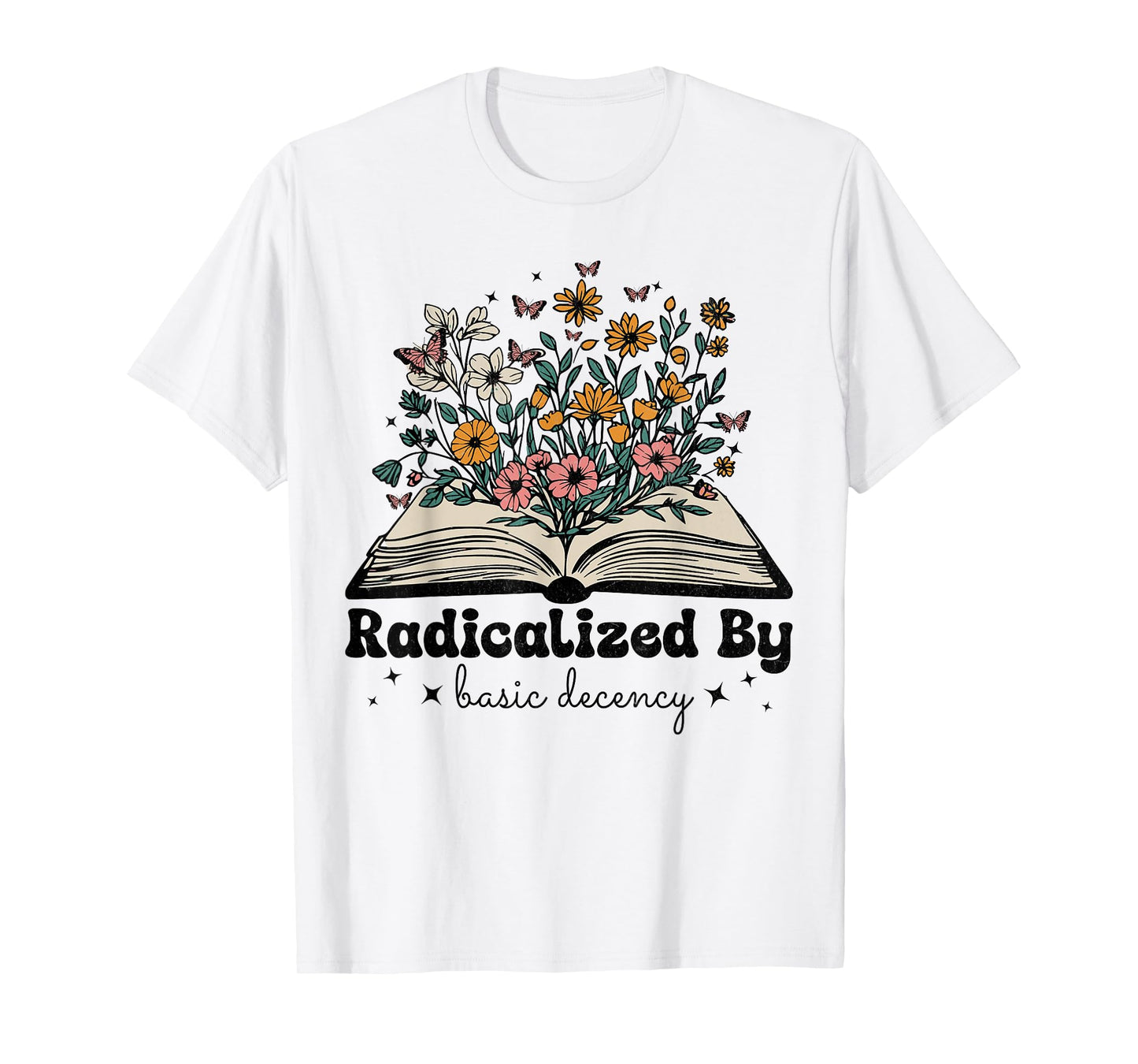 Funny Social Democracy Radicalized By Basic Decency T-Shirt