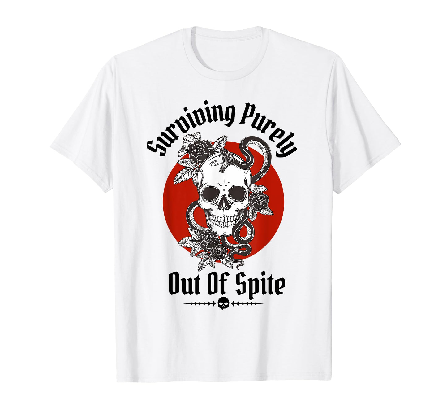 Skeleton Surviving Purely Out of Spite - Alive Out of Spite T-Shirt