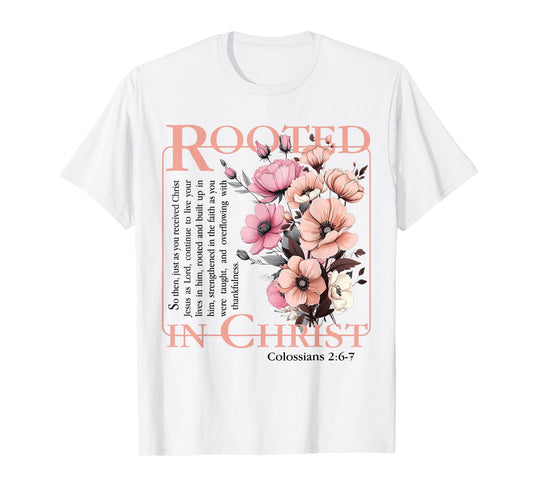 Rooted In Christ Religious Bible Verse Christian Jesus Faith T-Shirt