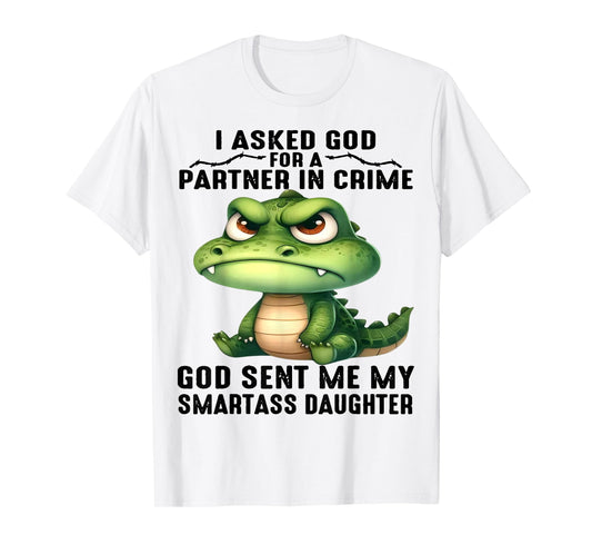 Cute Crocodile I Asked God For A Partner In Crime T-Shirt