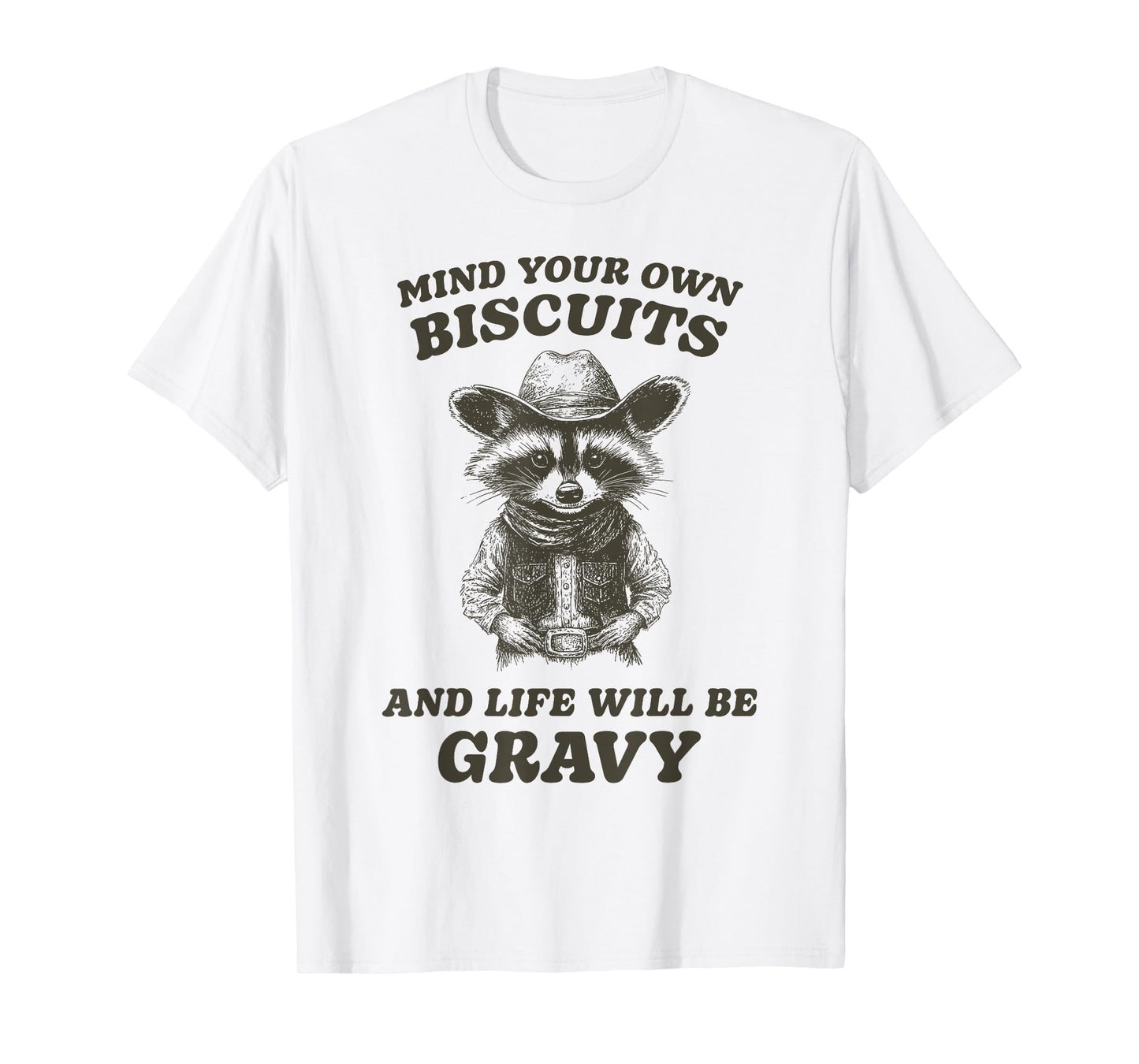 Cute Cowboy Raccoon Mind Your Own Biscuits Gravy T-Shirt