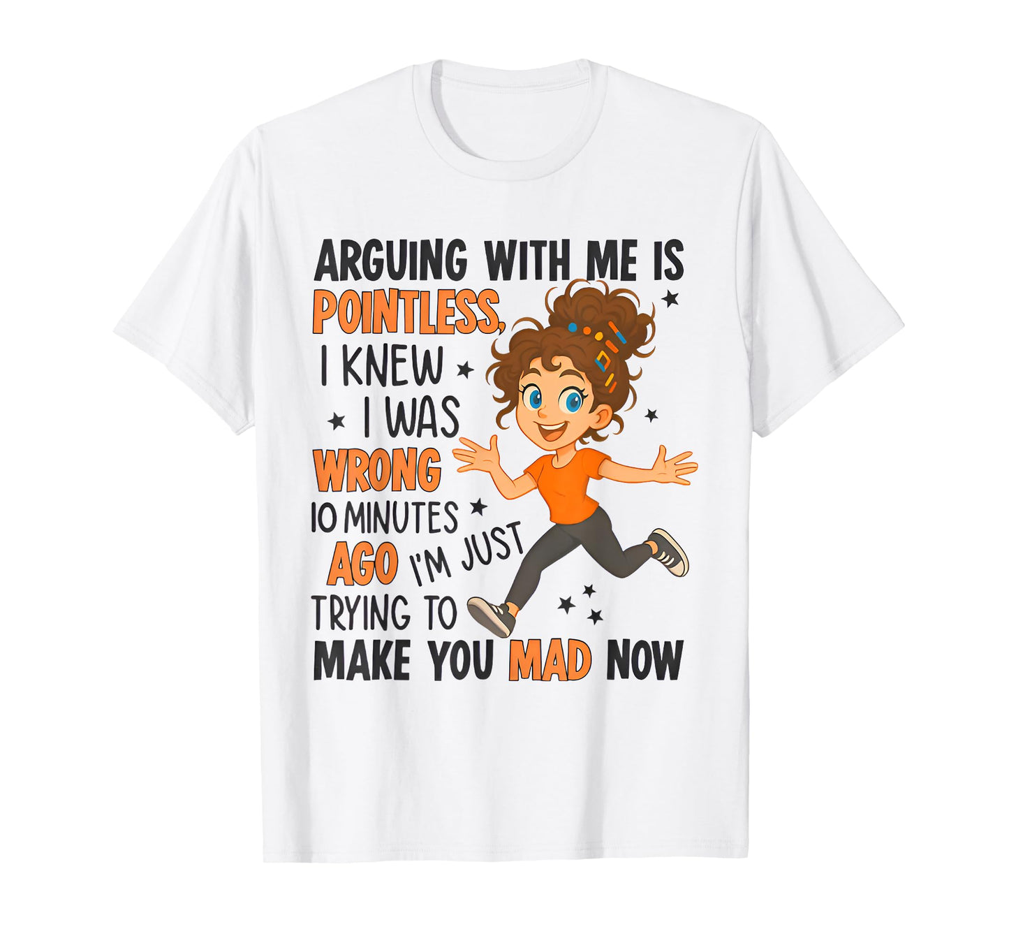 Arguing With Me Is Pointless I Was Knew I Was Wrong Funny T-Shirt
