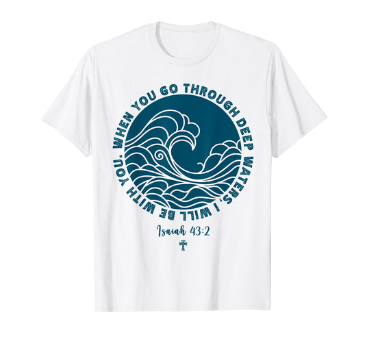 Isaiah 43:2 Christian Scripture Jesus Isaiah Ocean Waves T-Shirt