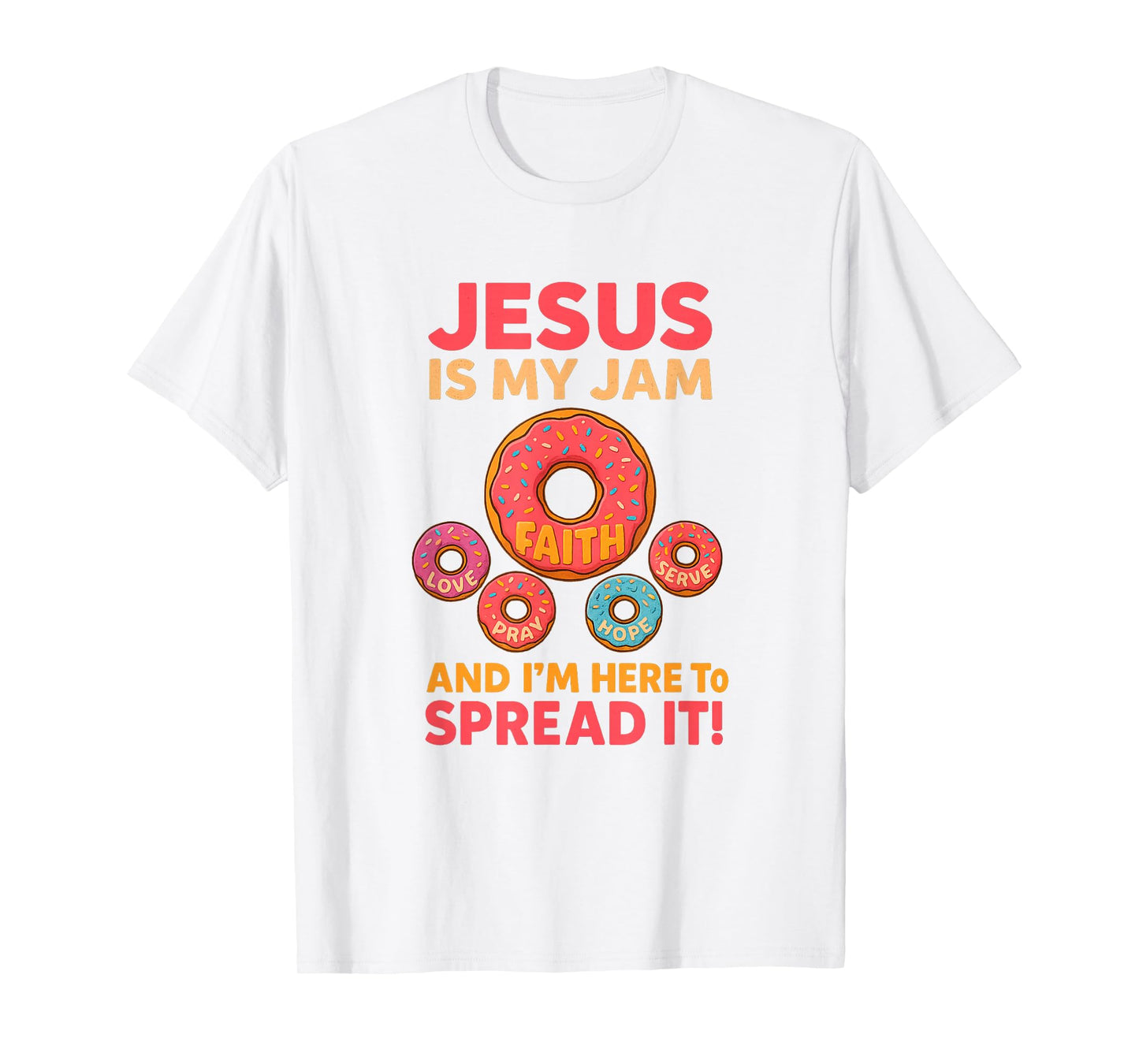 Jesus is My Jam Donut Faith Pray Love Hope Shirt T-Shirt