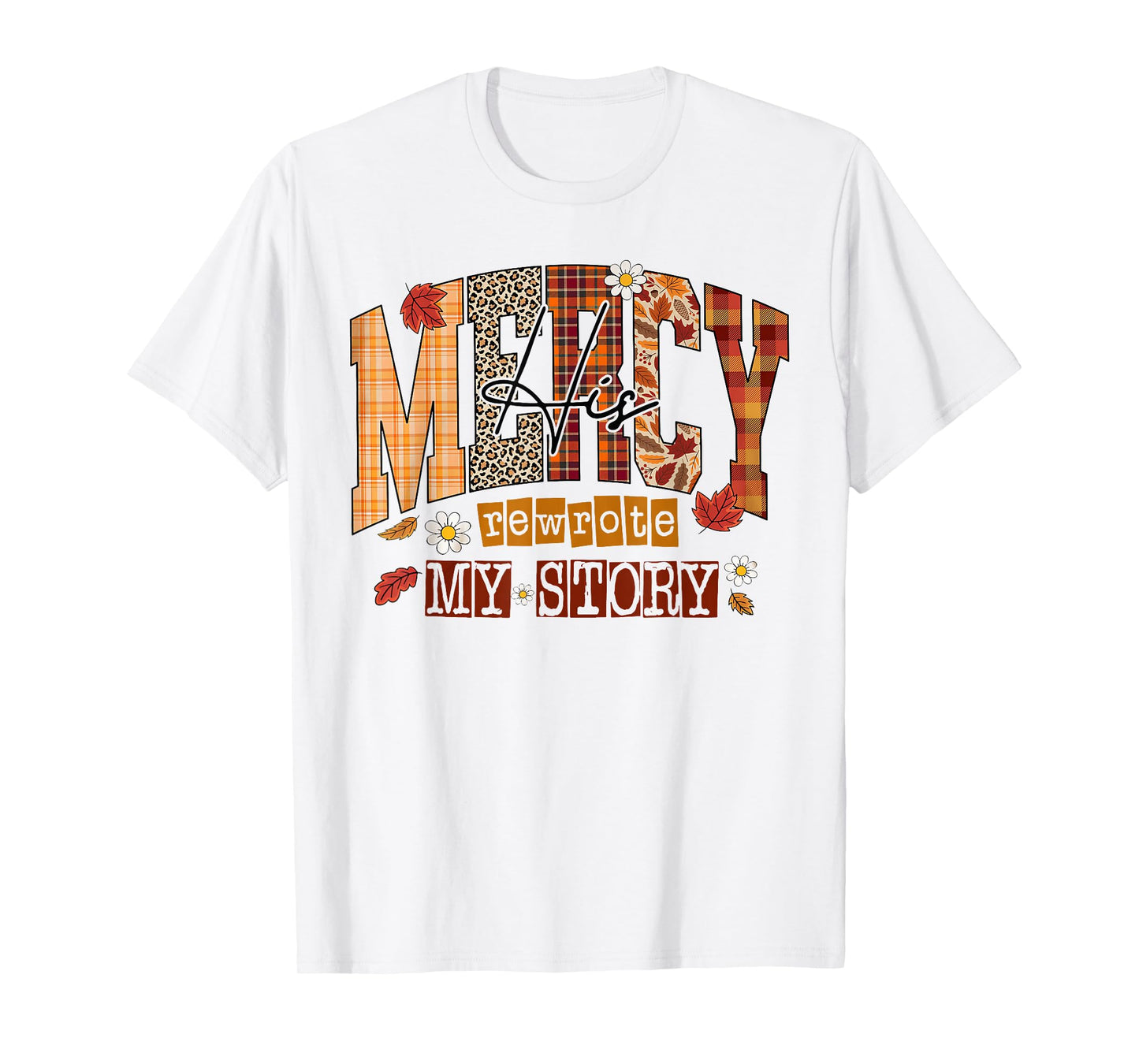 Christian Faith Jesus Quote Jesus His Mercy Rewrote My Story T-Shirt