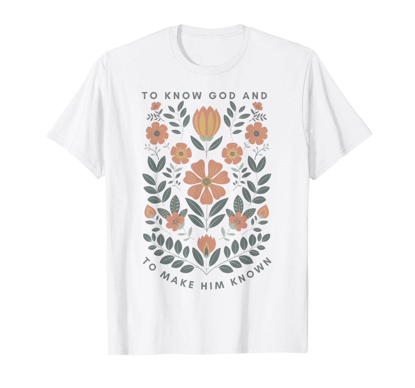 Floral To Know God and To Make Him Known Wildflowers T-Shirt