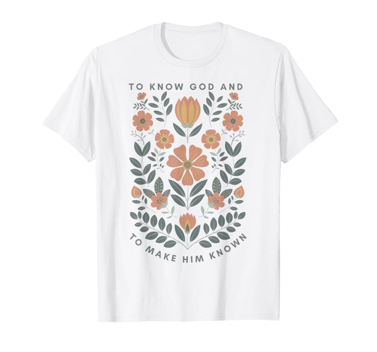Floral To Know God and To Make Him Known Wildflowers T-Shirt