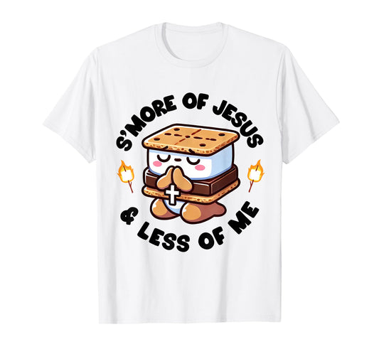 S'more of Jesus and Less of Me Funny Christian T-Shirt