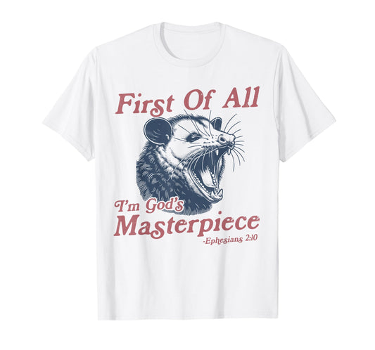 Funny Opossum Possum First Of All I'm God's Masterpiece T-Shirt