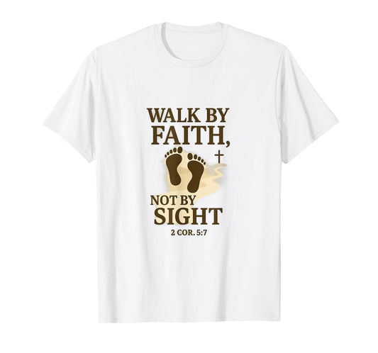 Walk by Faith T-Shirt