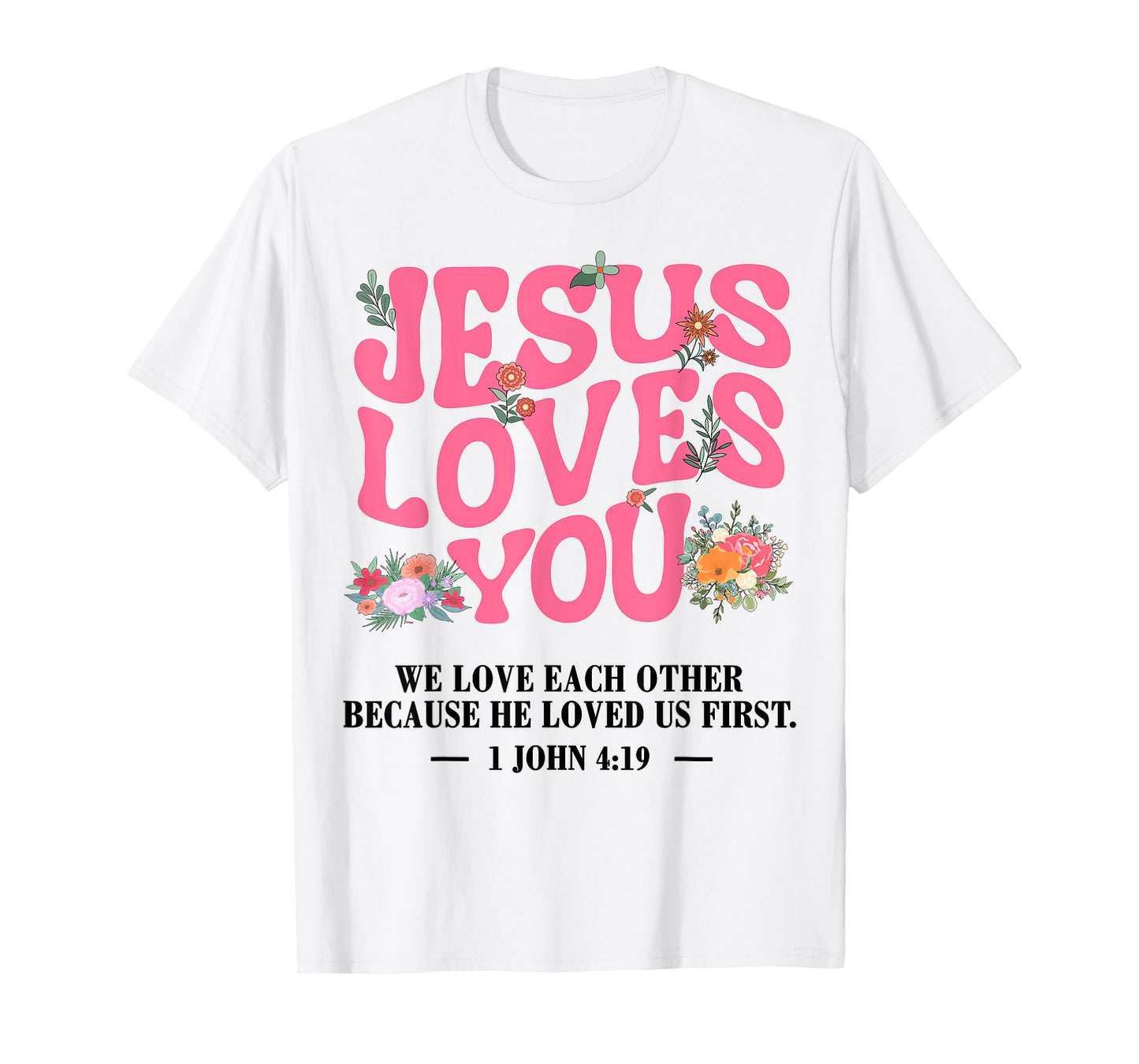 Toddler Jesus Loves You I Pink Christian God Sister Daughter T-Shirt