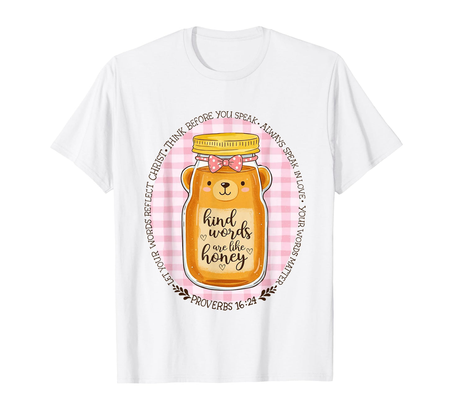 Kind Words Are Like Honey Bible Verse Scripture Christian T-Shirt