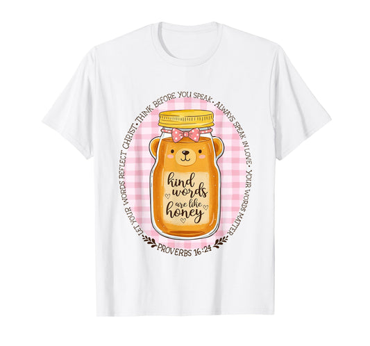 Kind Words Are Like Honey Bible Verse Scripture Christian T-Shirt