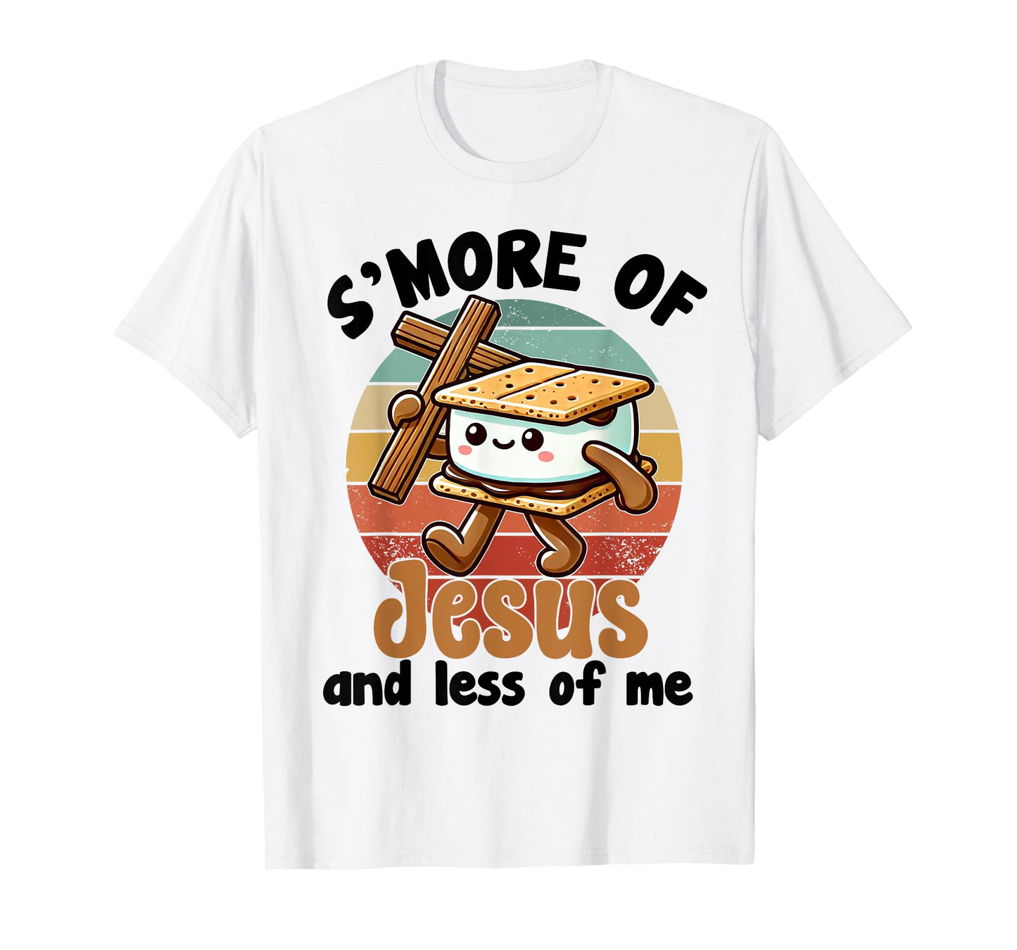 S'more of Jesus and Less of Me Funny Christian T-Shirt