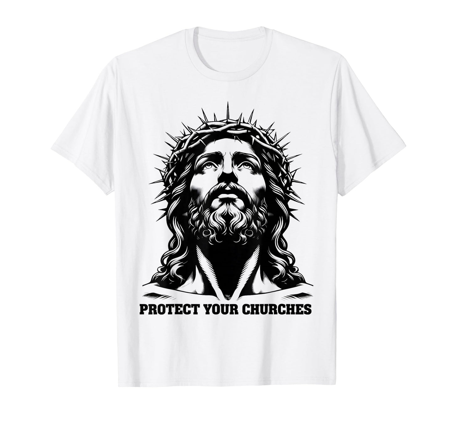Protect Your Churches Crown of Thorns Faith Jesus Christian T-Shirt