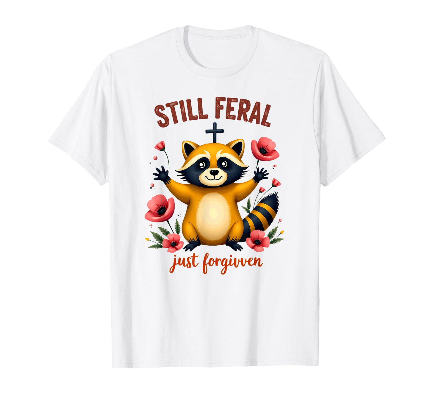 Christian Faith Raccoon Still Feral Just Forgiven T-Shirt