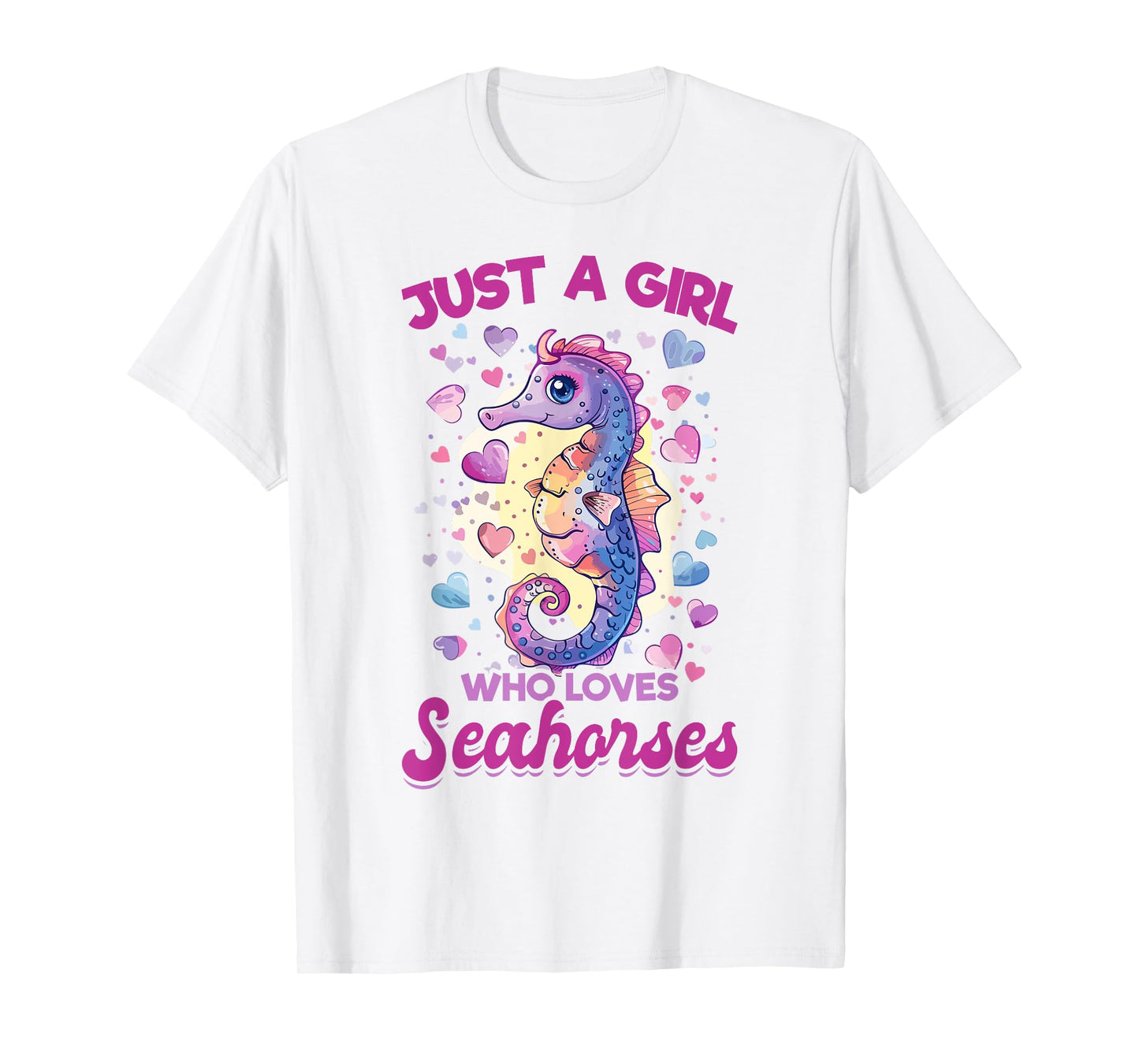 Funny Seahorse Animal Just A Girl Who Loves Seahorses T-Shirt