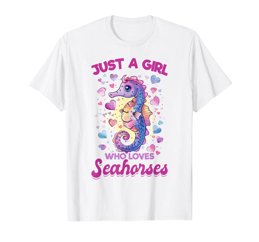 Funny Seahorse Animal Just A Girl Who Loves Seahorses T-Shirt