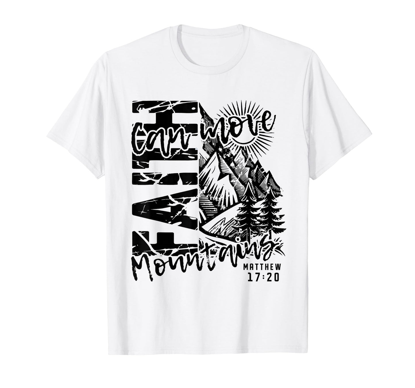 Faith Can Move Mountains Religious Christian Camping T-Shirt