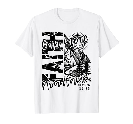 Faith Can Move Mountains Religious Christian Camping T-Shirt