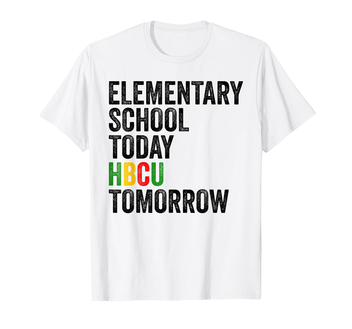 Funny HBCU Quote Elementary School Today HBCU Tomorrow T-Shirt