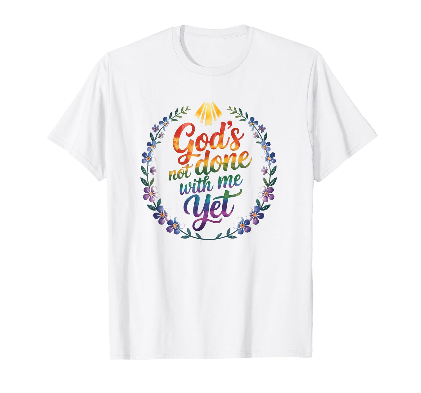 God's Not Done with Me Yet Divine Purpose Apparel T-Shirt