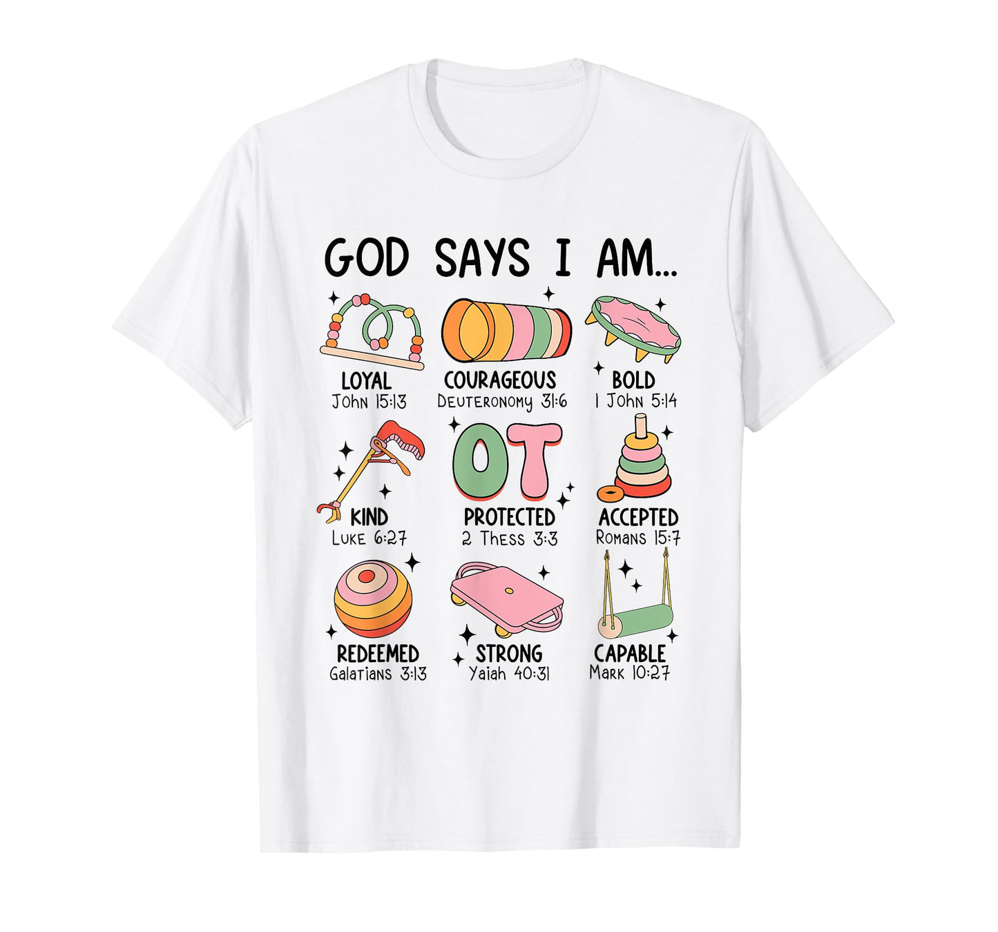 God Says I Am OT Occupational Therapy Christian Bible Verse T-Shirt