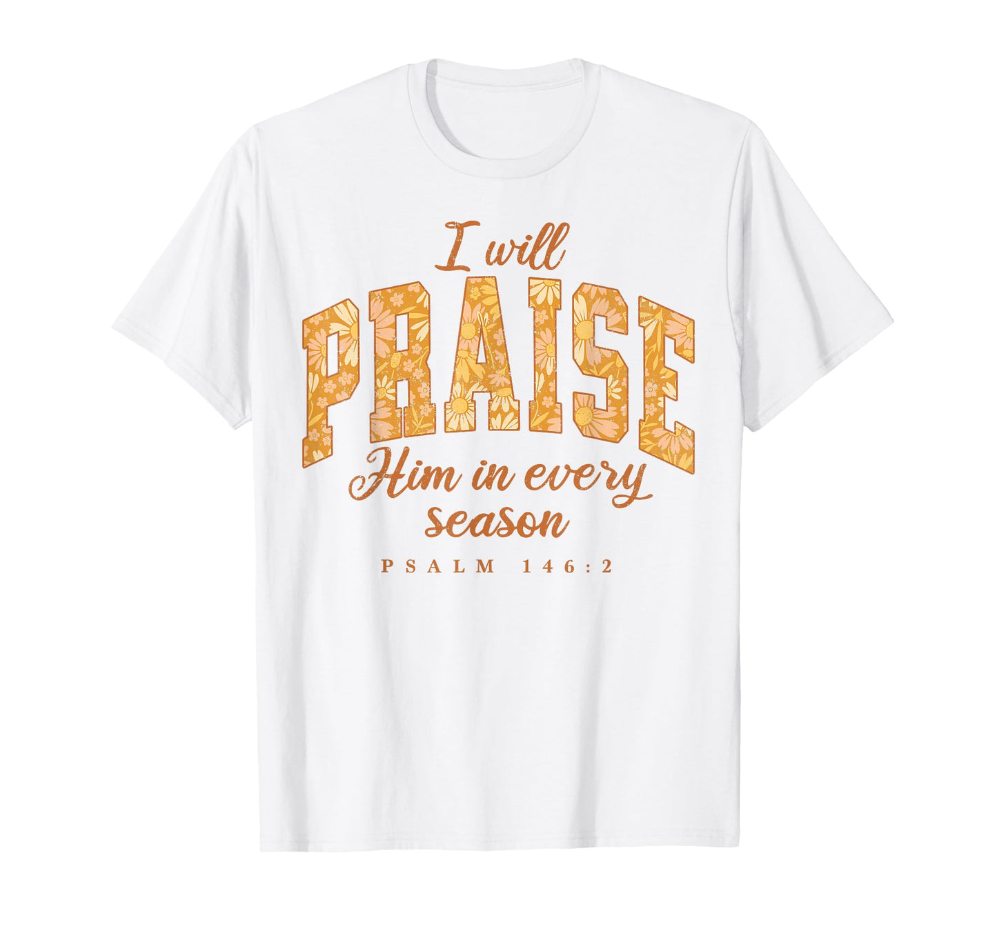 Fall Christian Praise Him Jesus Thanksgiving Bible Verse T-Shirt