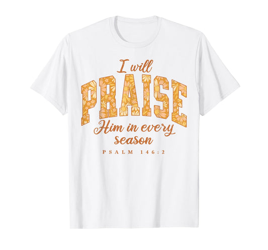 Fall Christian Praise Him Jesus Thanksgiving Bible Verse T-Shirt