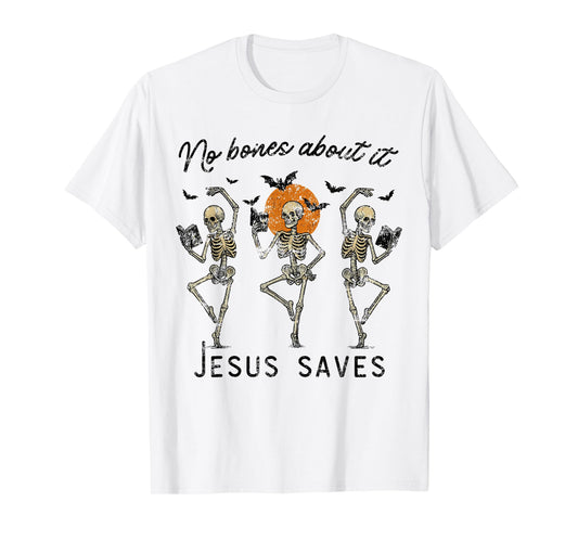 No Bones About It Jesus Saves Halloween Skeleton Reading T-Shirt