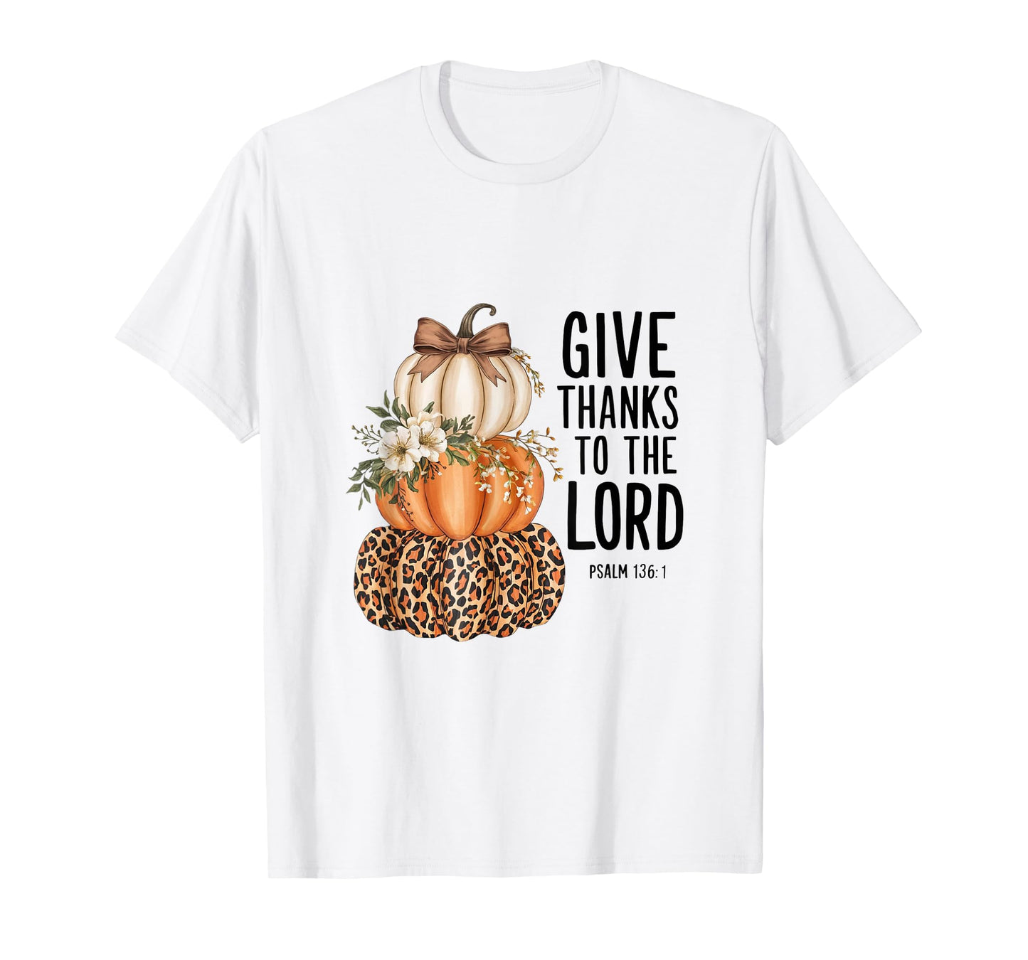 Give Thanks to The Lord Christian Pumkins Thanksgiving Women T-Shirt