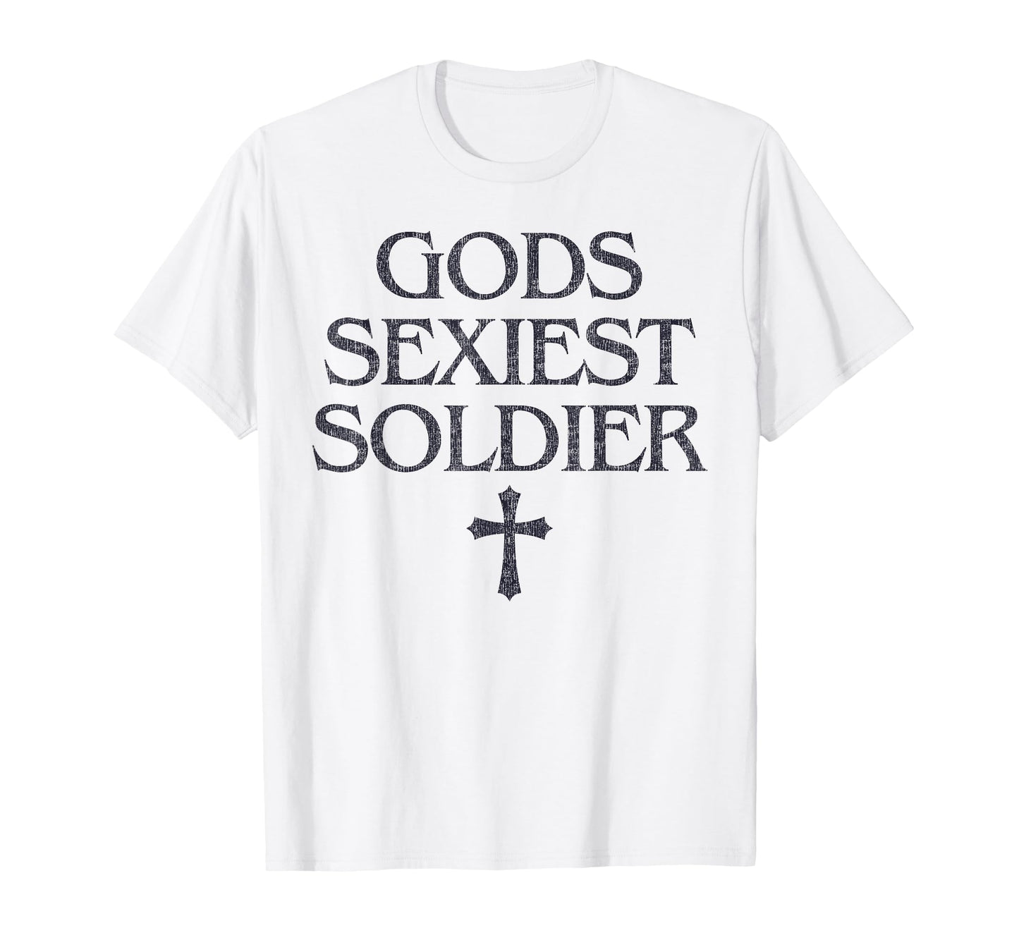 Gods Sexiest Soldier Cross Christian Faith T-Shirt