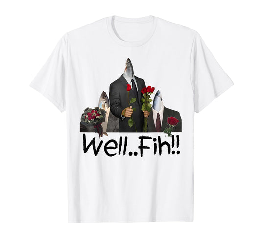 Fih Gentleman Funny Misspelled Fish Meme Fih Calling Humor T-Shirt