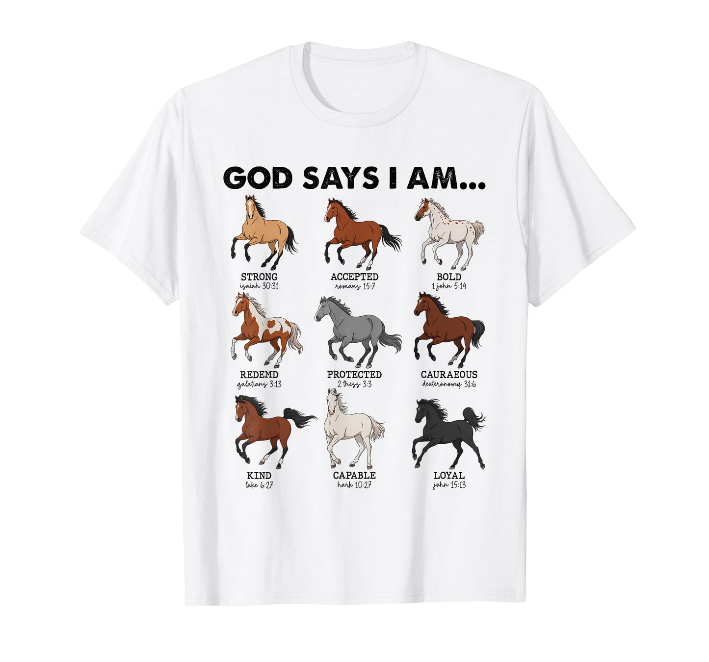 Horses God Says I Am Bible Verse Christian Women Men Kids T-Shirt