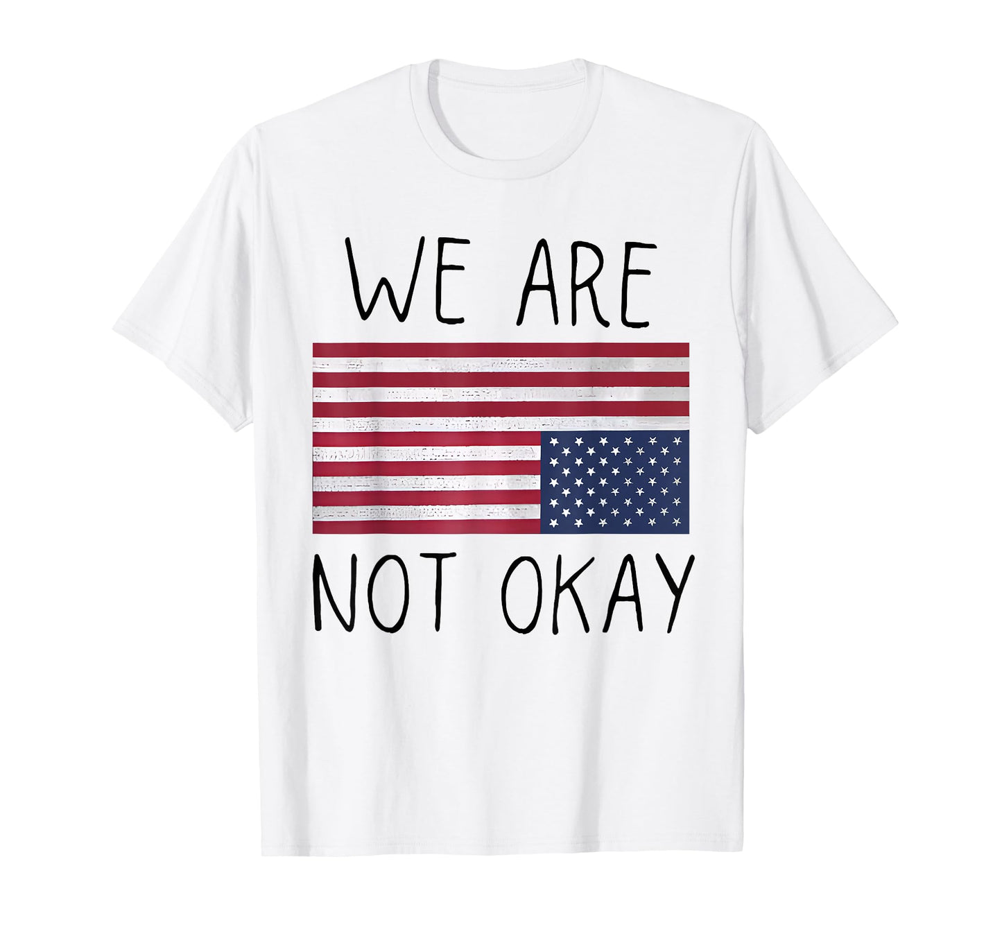 We Are Not Ok USA Flag Upside Down Patriotic Saying Quote T-Shirt