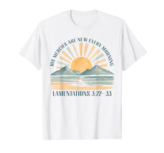 His Mercies Are New Every Morning, Bible Verse, Christian T-Shirt