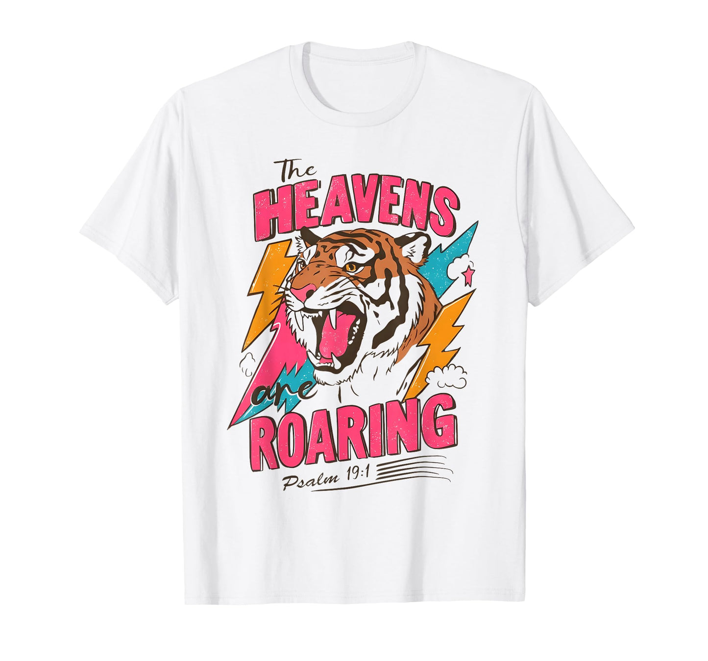 The Heavens are Roaring Psalm 19:1 Bible Verse Women Faith T-Shirt