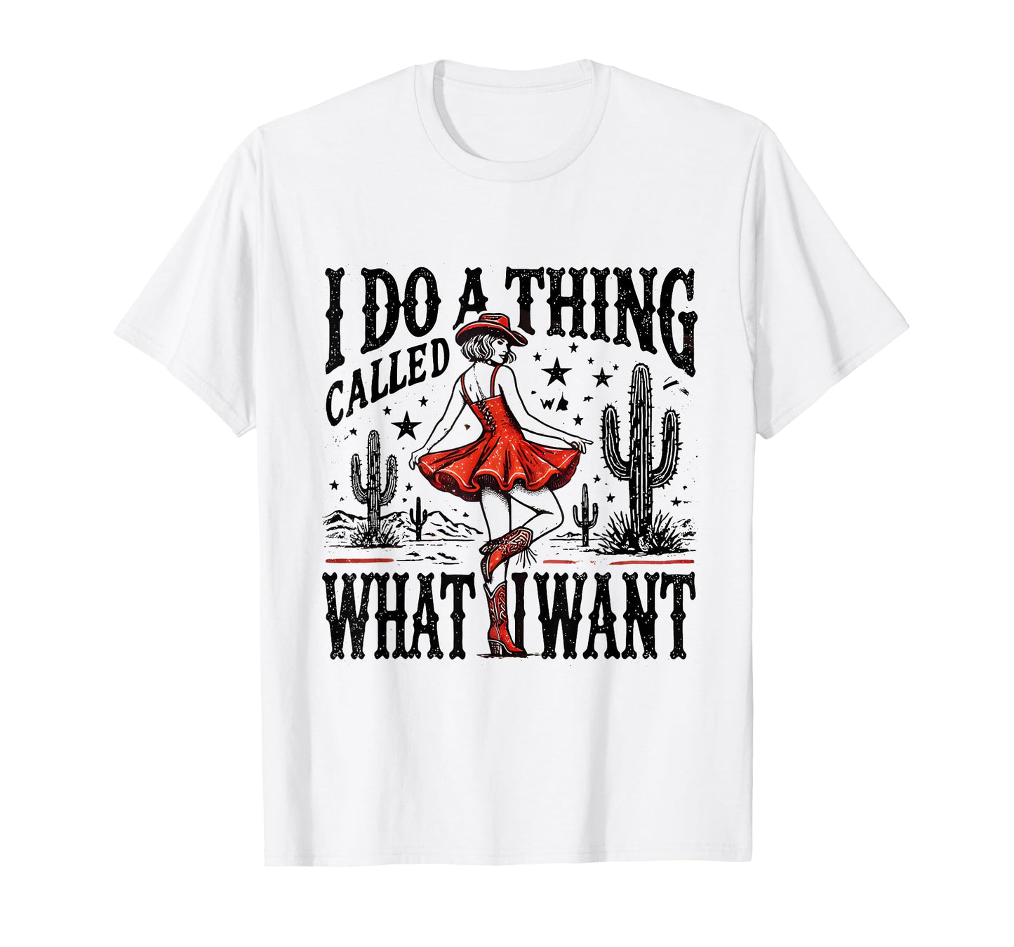 I Do A Thing Called What I Want Retro Western Cowgirl Cowboy T-Shirt